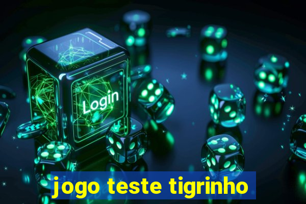 jogo teste tigrinho